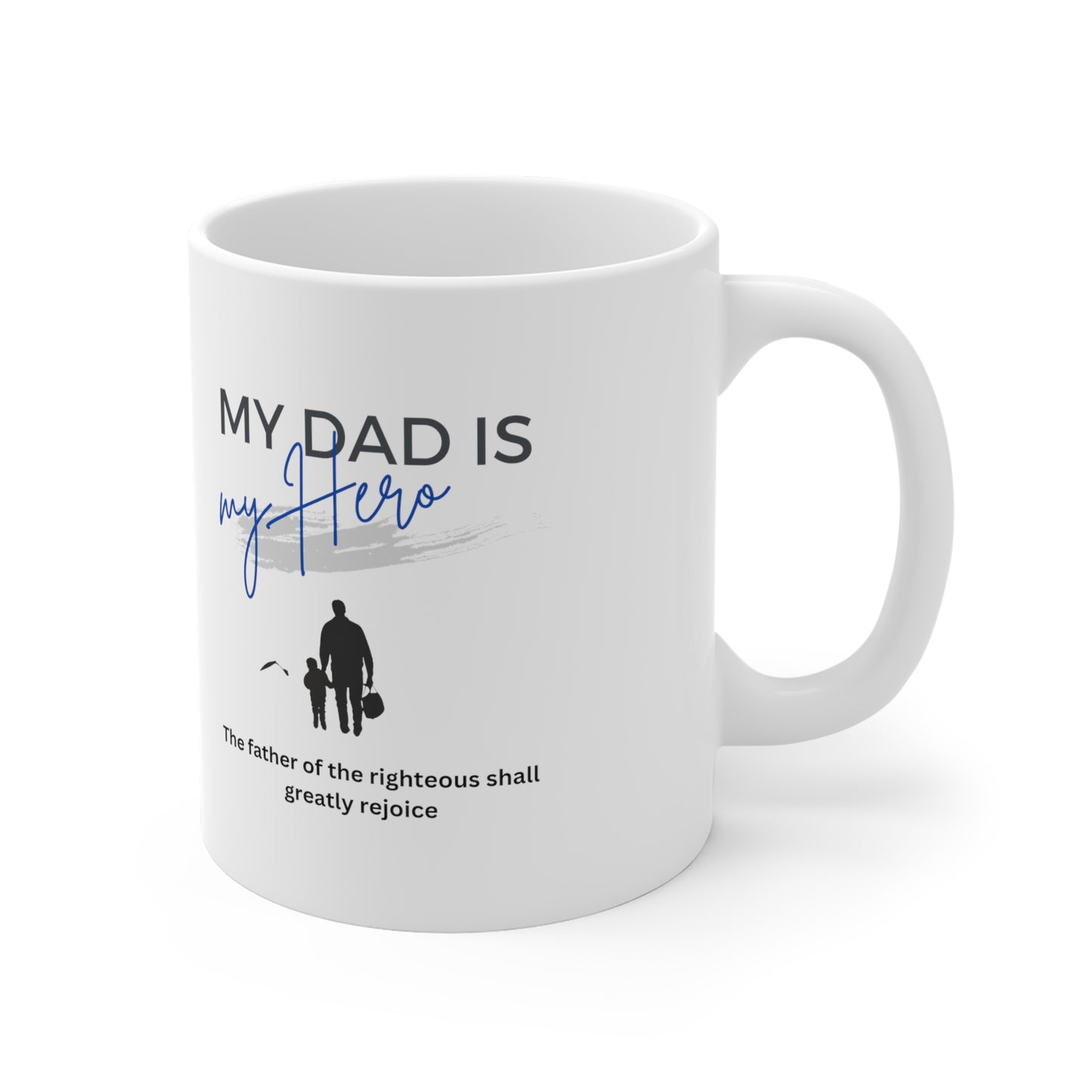 My Dad Is My Hero Ceramic Mugs